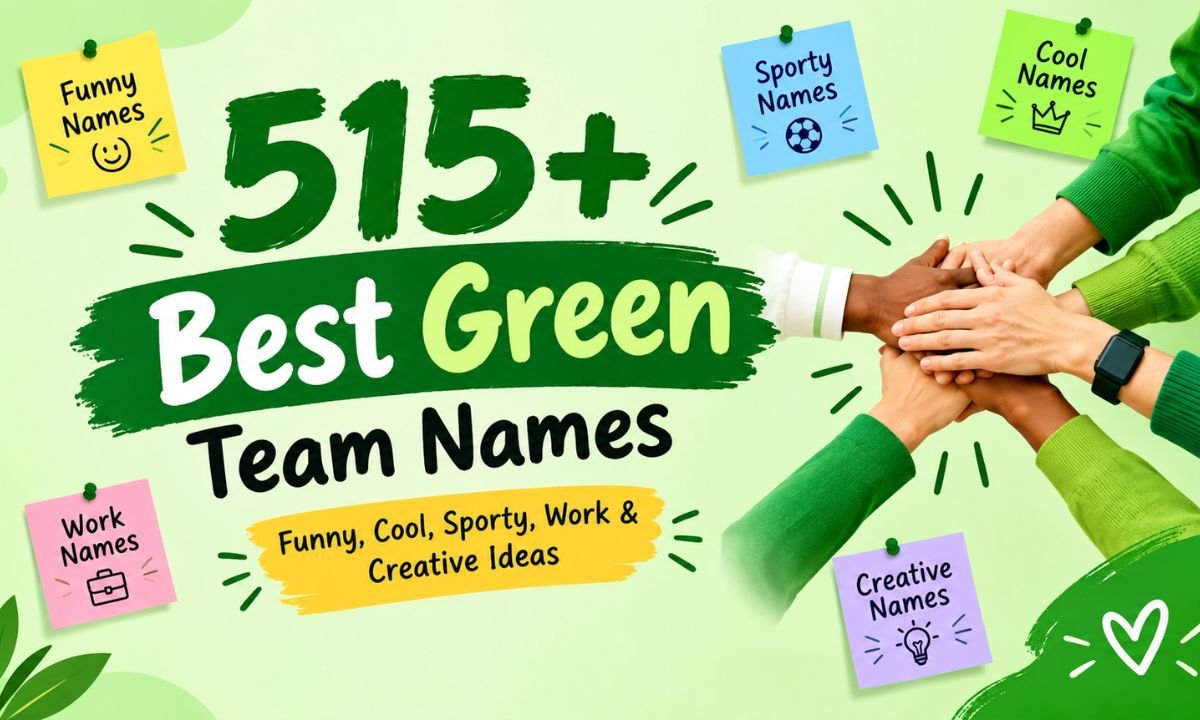 515+ Best Green Team Names – Funny, Cool, Sporty, Work & Creative Ideas