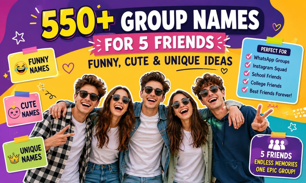 550-group-names-for-5-friends-funny-cute-and-unique-ideas